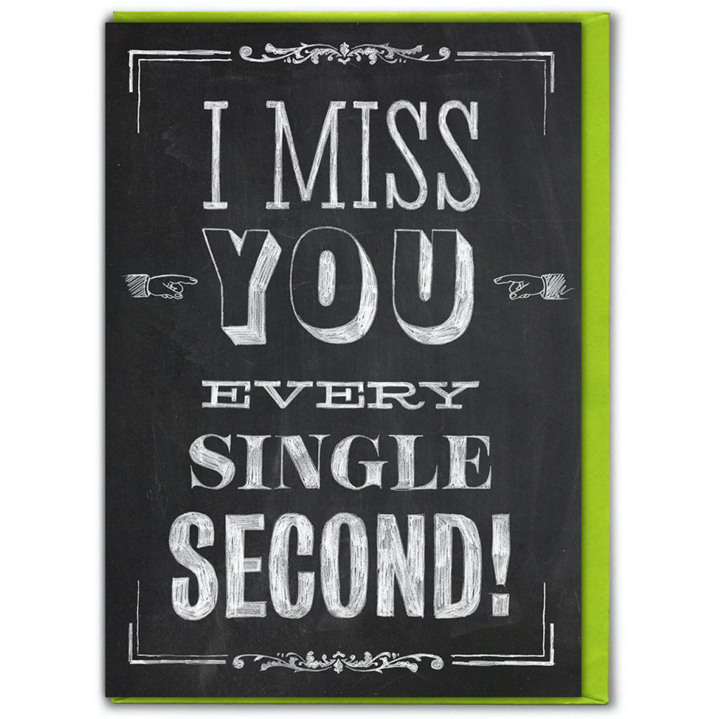 Miss You Every Second Card