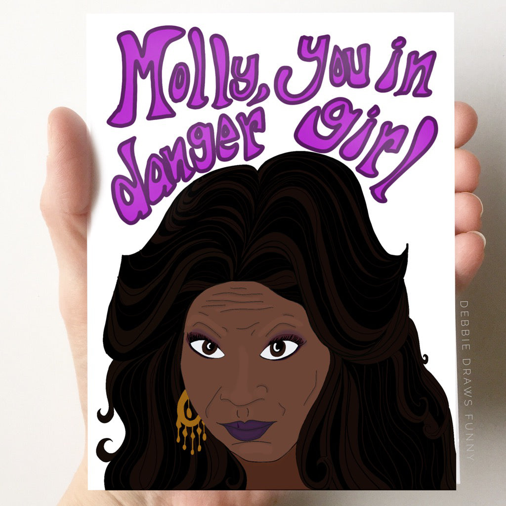 Molly You In Danger Girl Whoopi Card