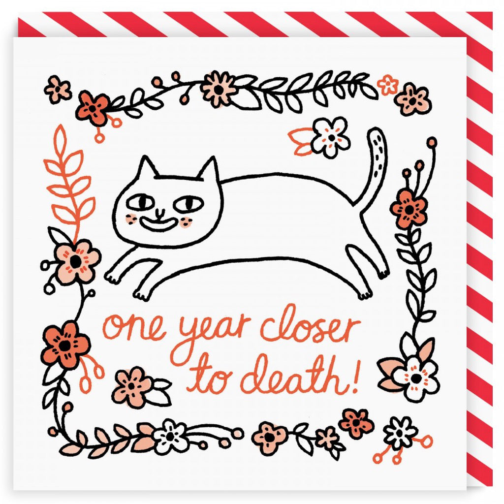 One Year Closer To Death Square Card