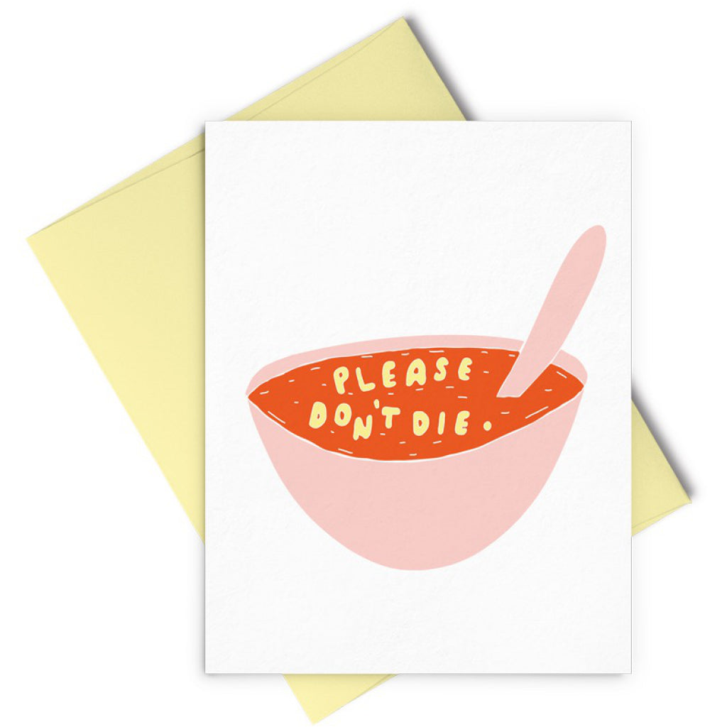 Please Don't Die Soup Card