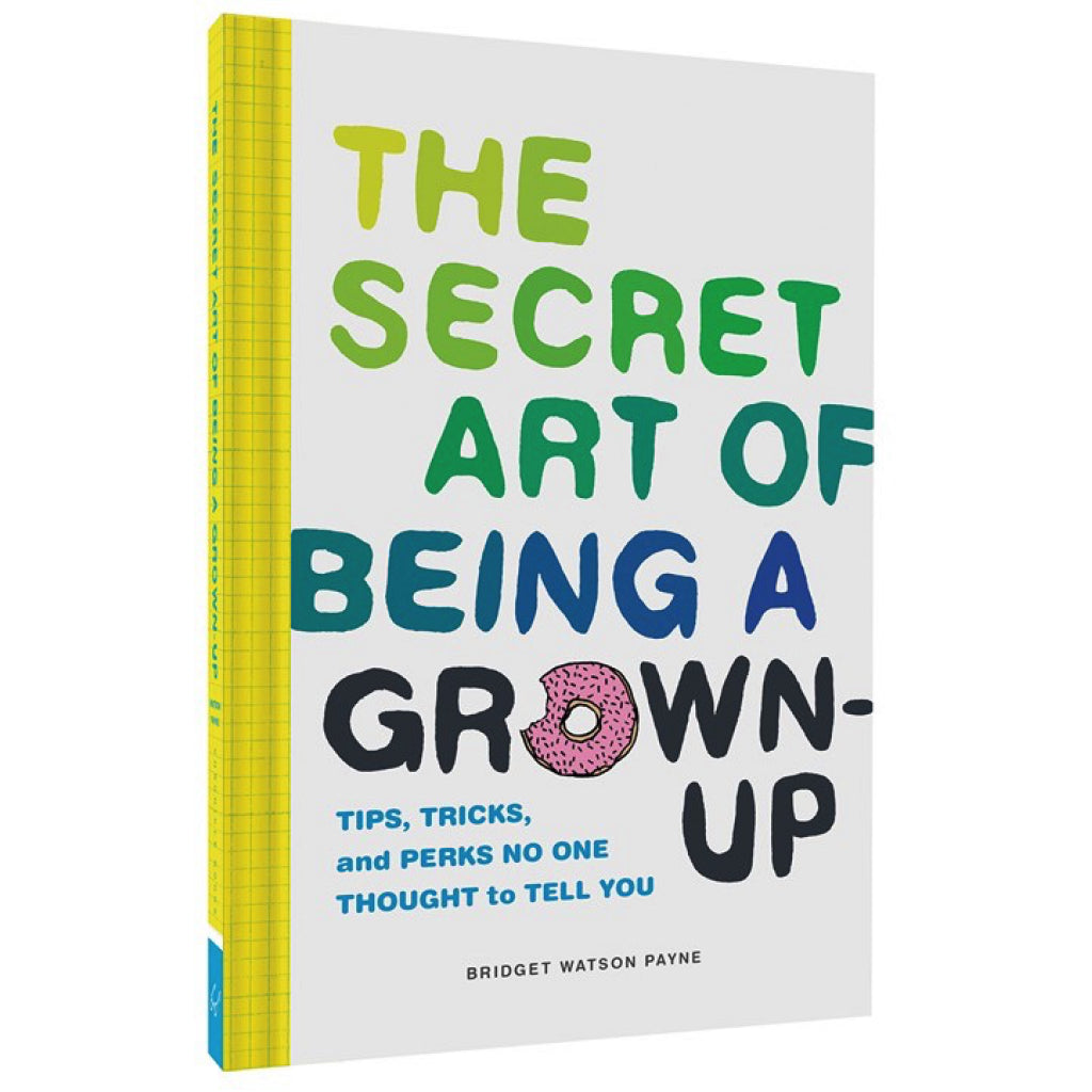 Secret Art Of Being A Grown-Up