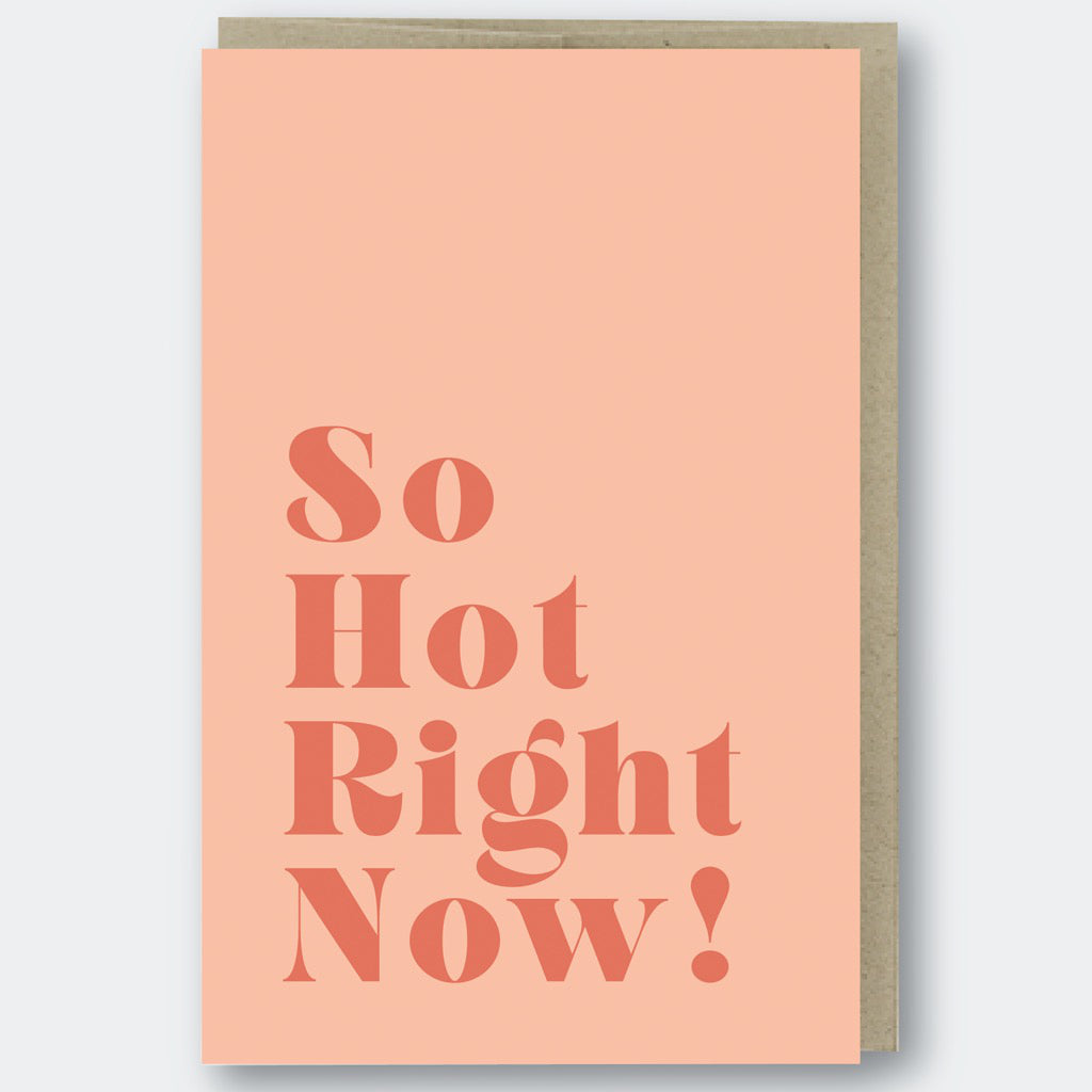 So Hot Right Now Card