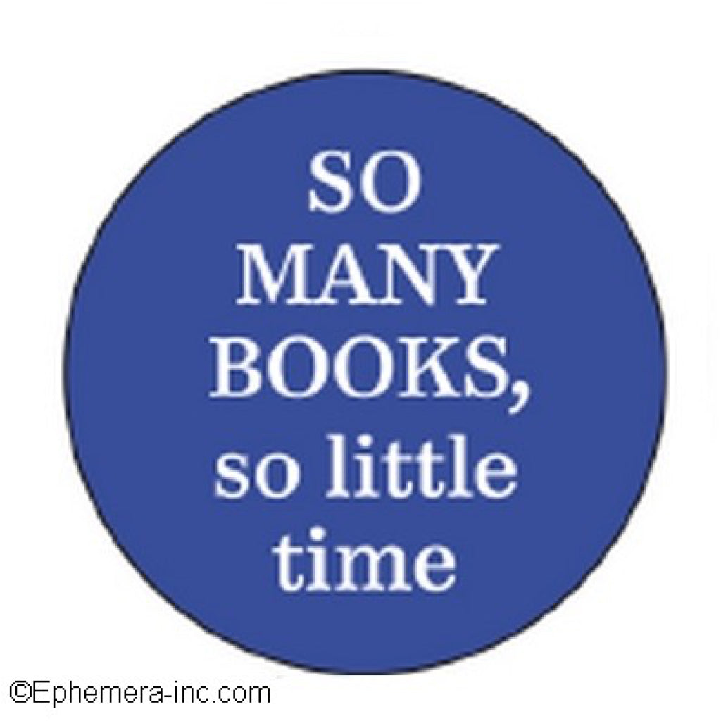 So Many Books, So Little Time Button