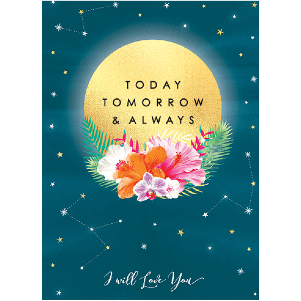 Today Tomorrow & Always Love Card