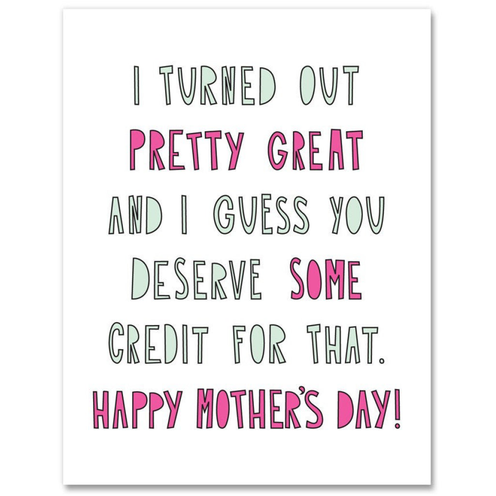 Turned Out Pretty Great Mom Card
