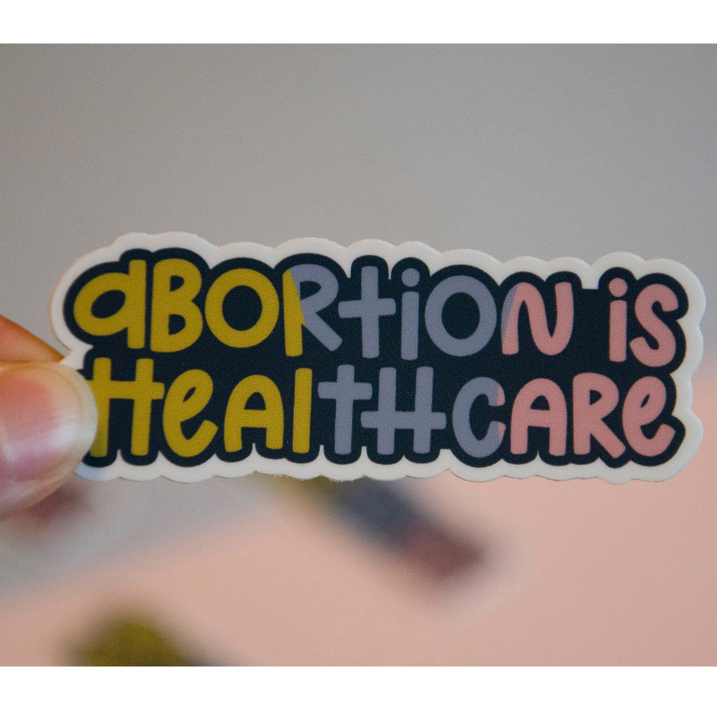 Abortion Is Healthcare Sticker Size