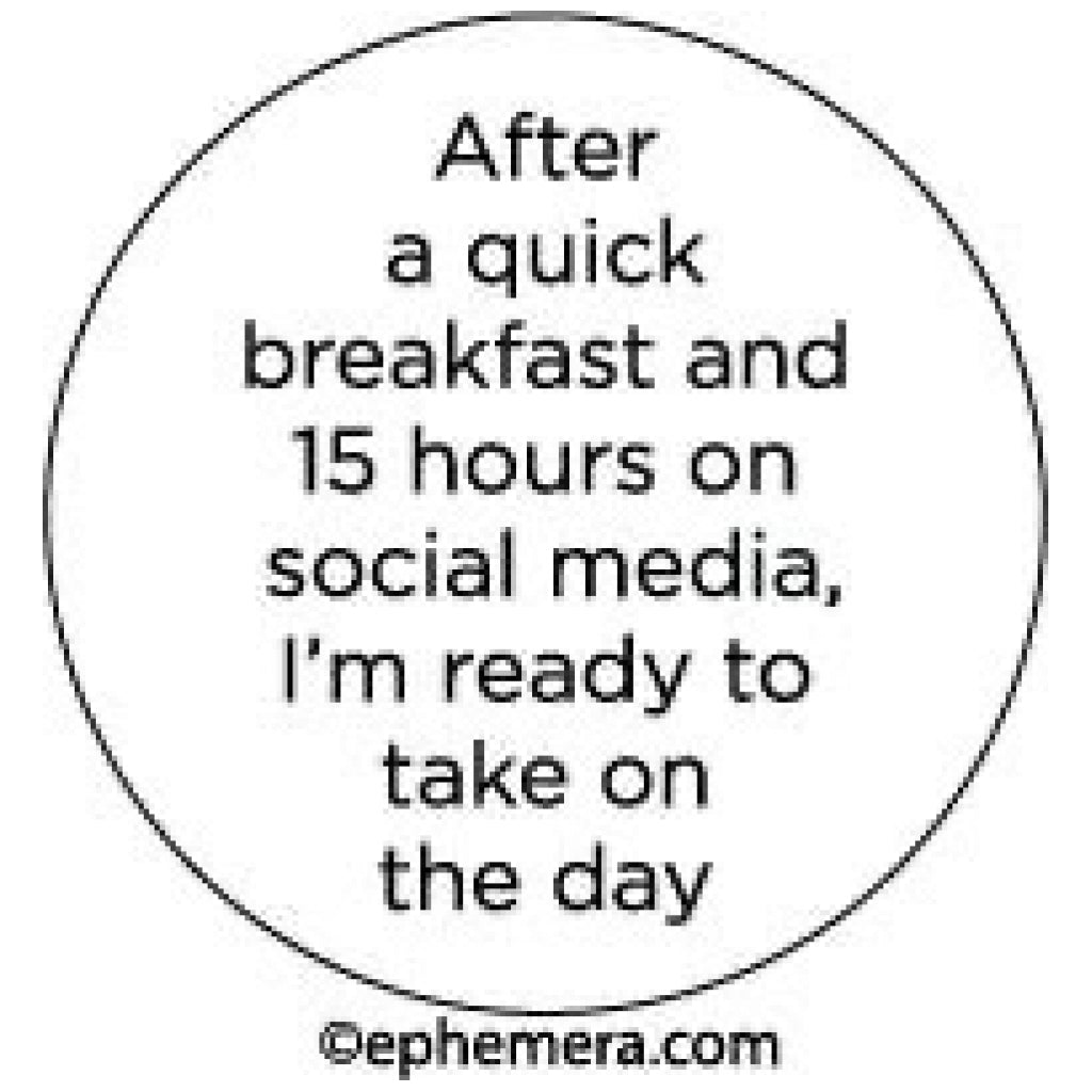Breakfast Button After A Quick Breakfast Button | Ephemera – Outer Layer