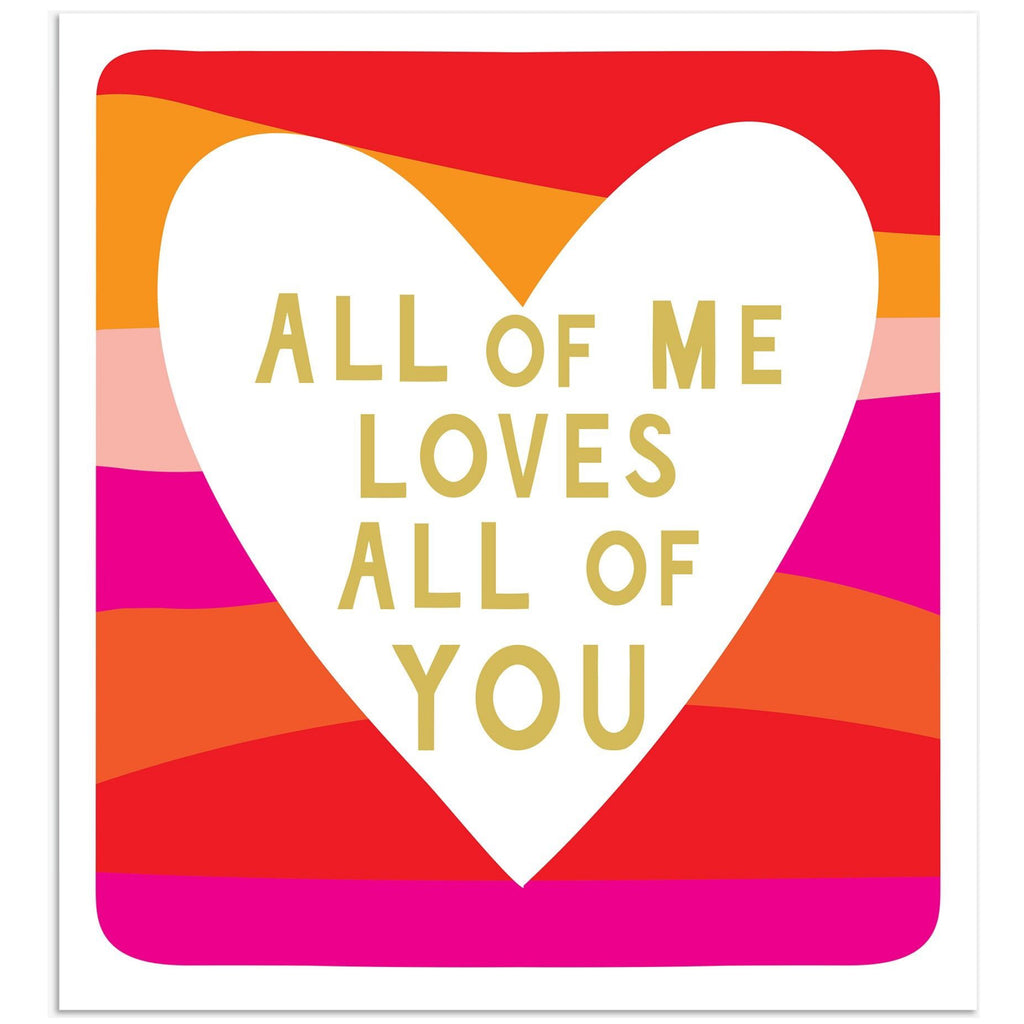 All Of Me Love Card.