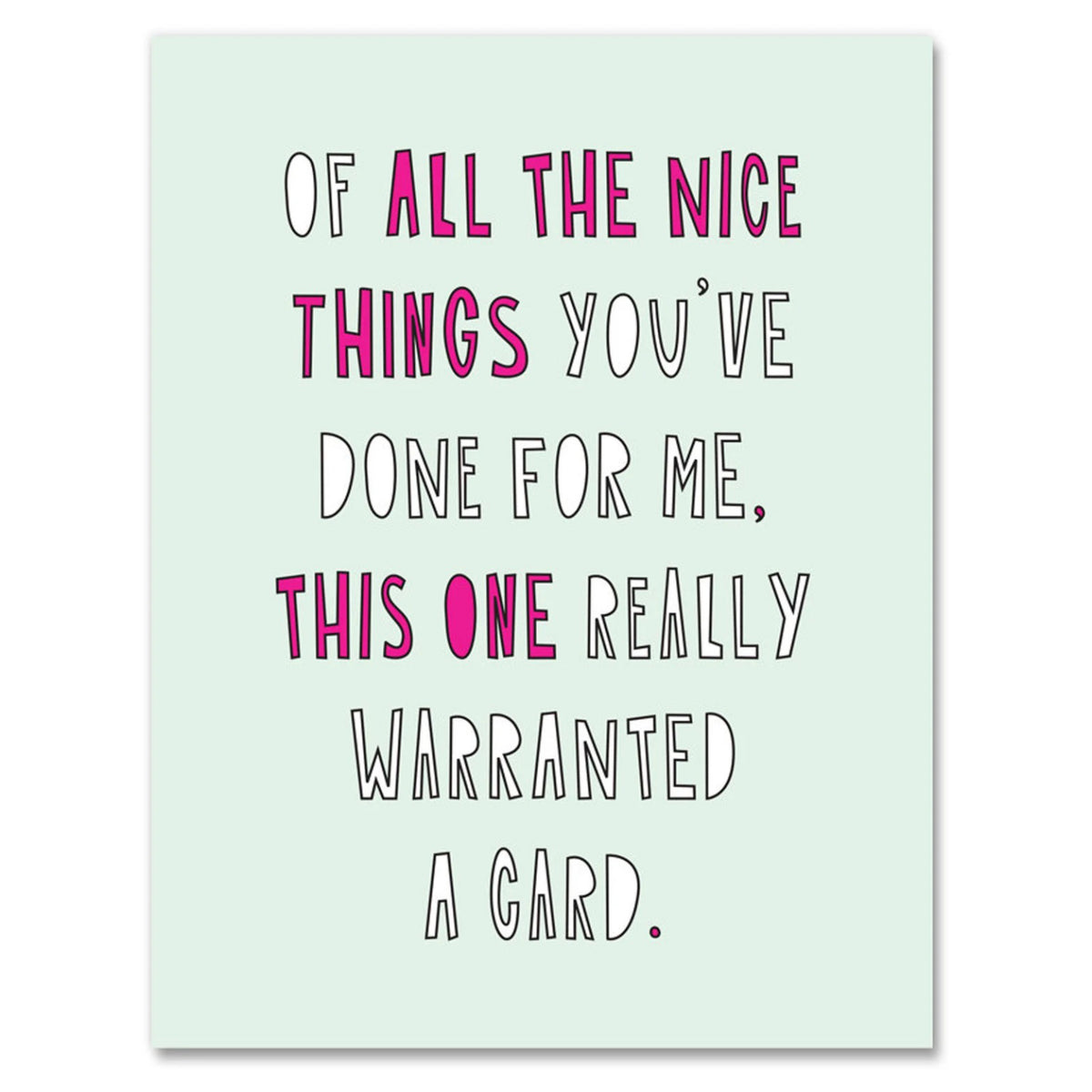 All The Nice Things You've Done Thanks Card | Near Modern Disaster ...