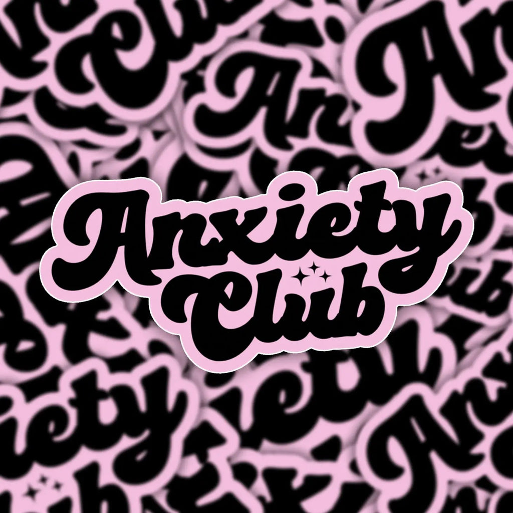 Anxiety Club Sticker.