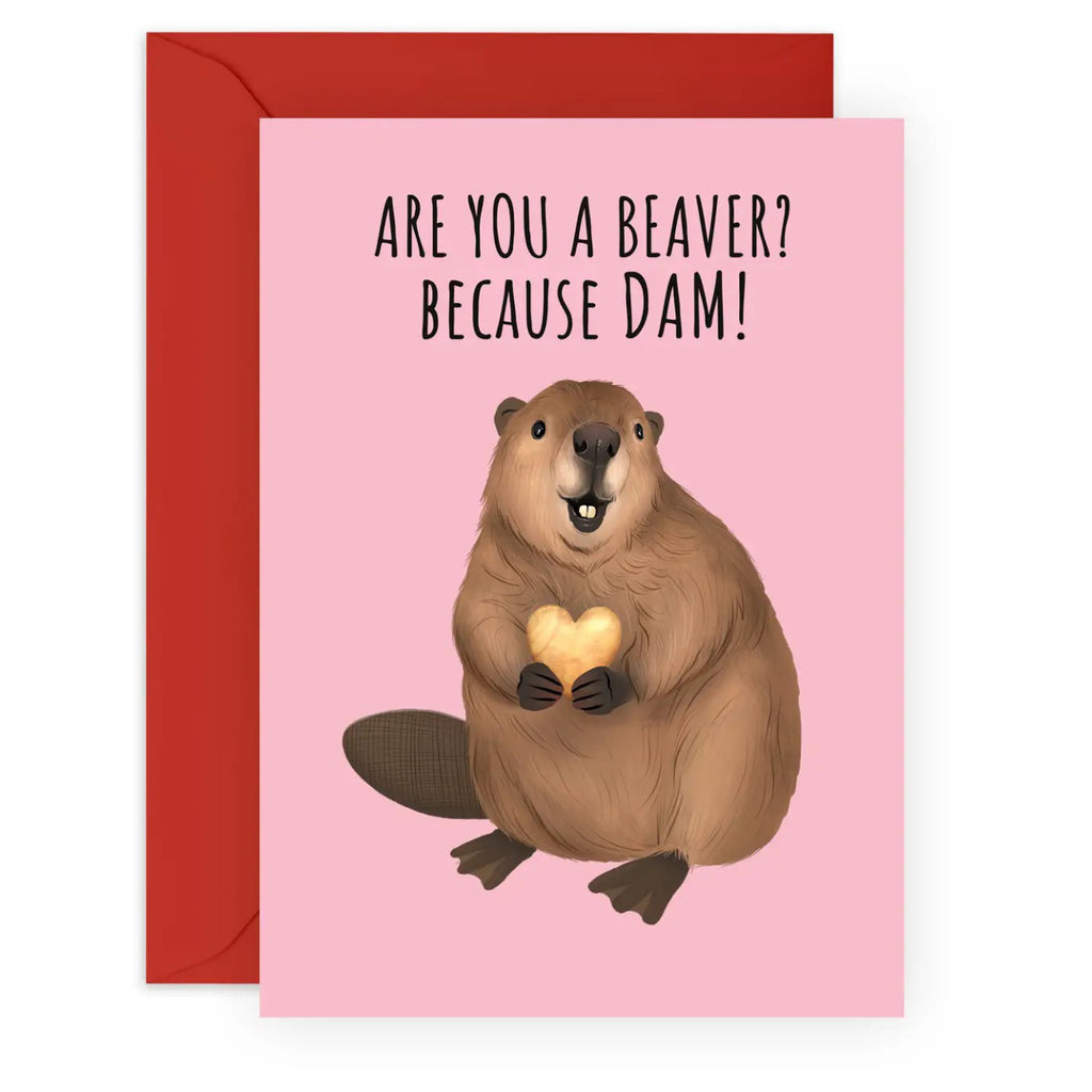 Are You A Beaver Because Dam Card.