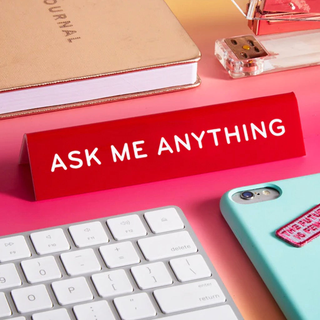 Ask Me Anything Desk Sign | The Found – Outer Layer