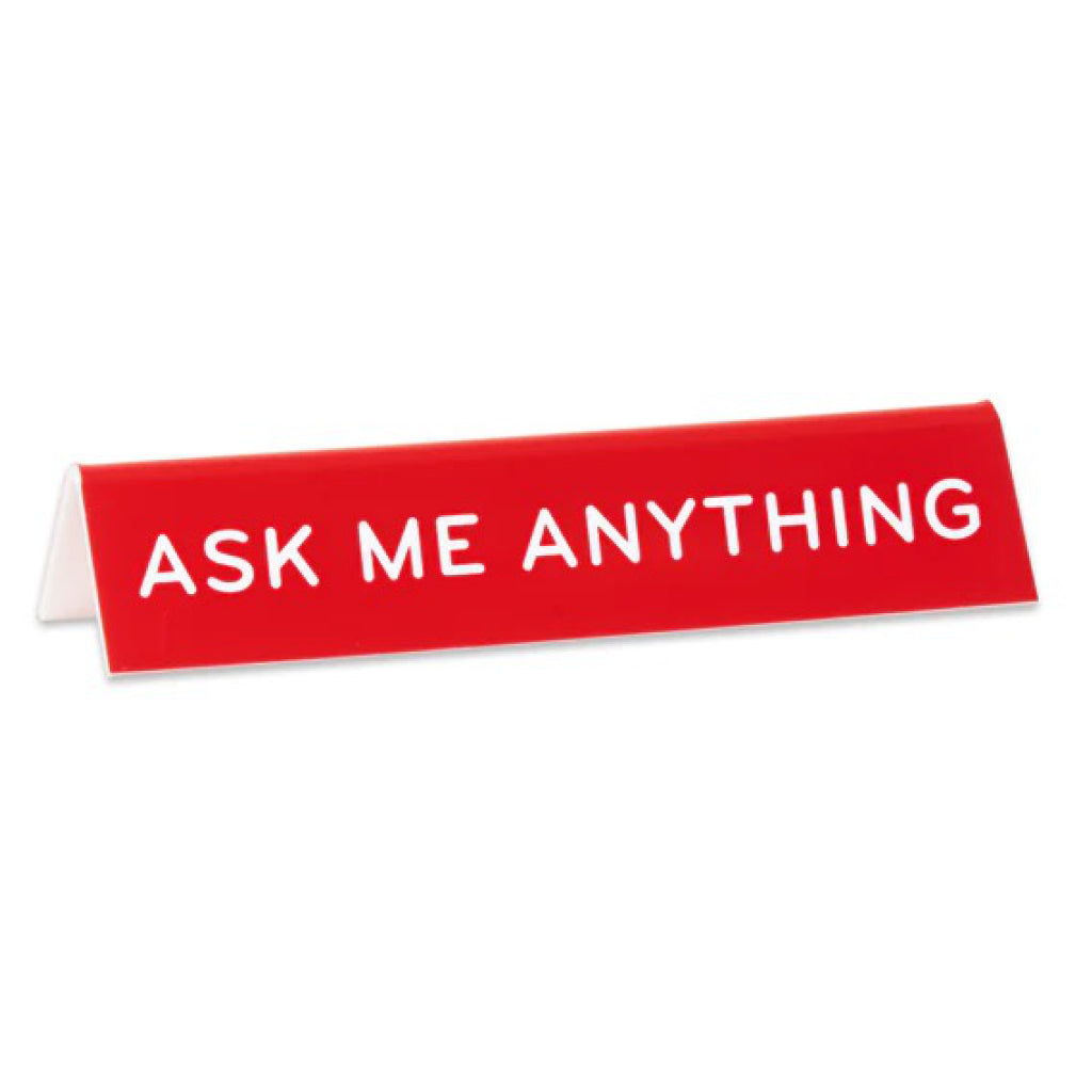 Ask Me Anything Desk Sign.