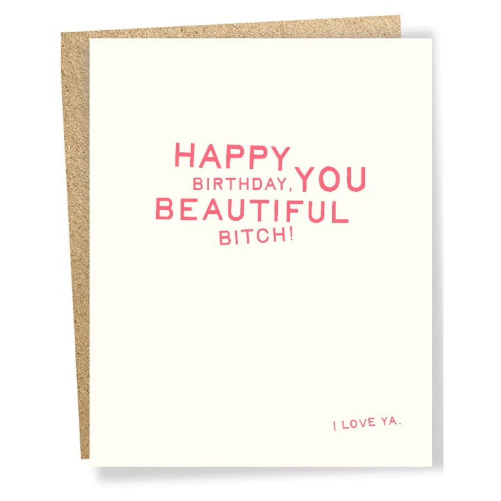 Beautiful Bitch Birthday Card.