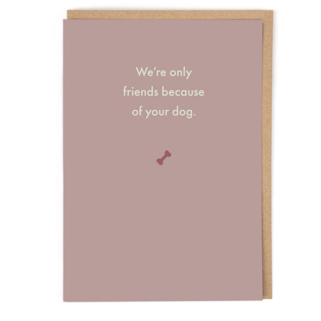 Because Of Your Dog Card.