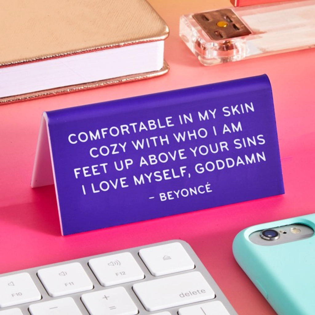 Beyonce Comfortable In My Skin Desk Sign on table.