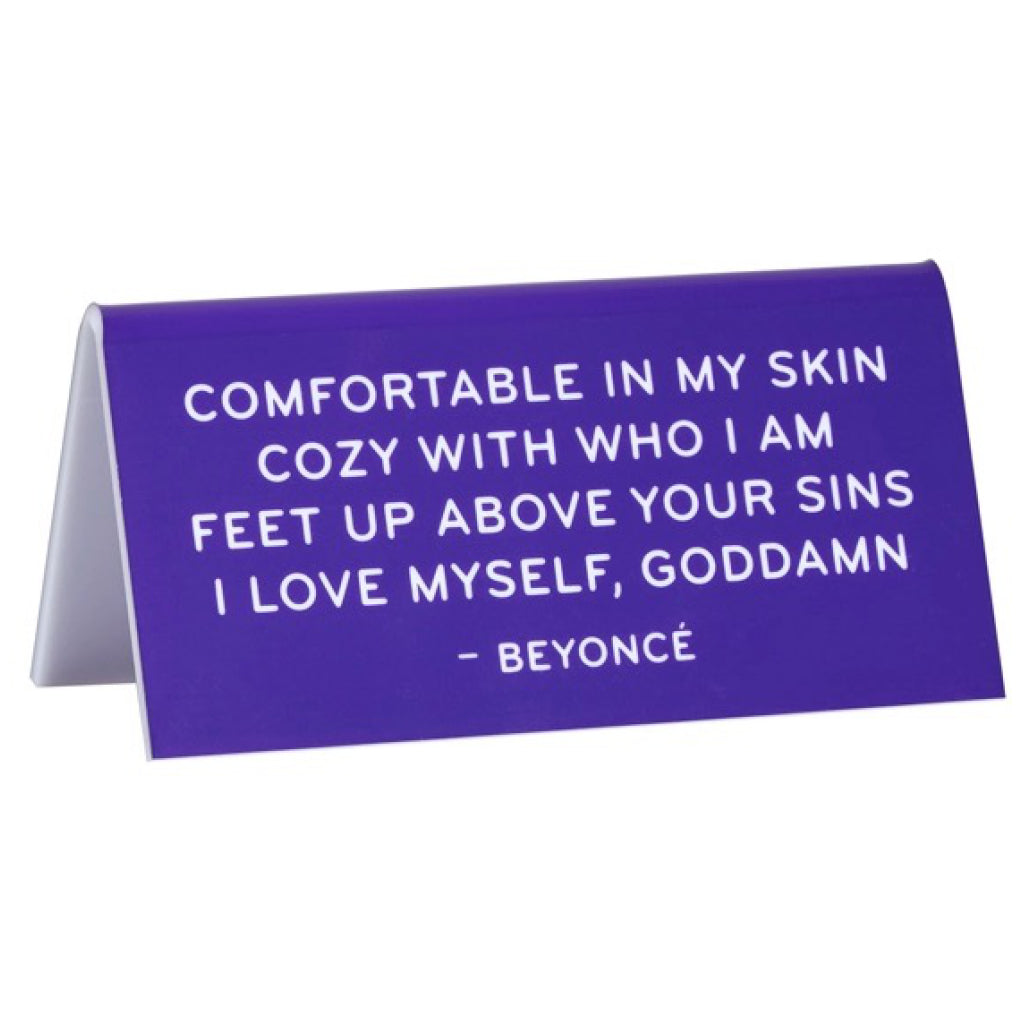 Beyonce Comfortable In My Skin Desk Sign.