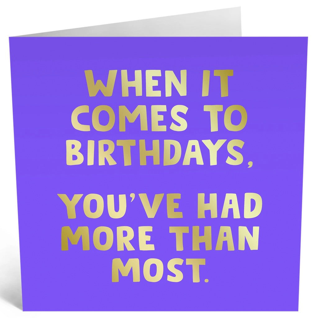 Birthdays More Than Most Card