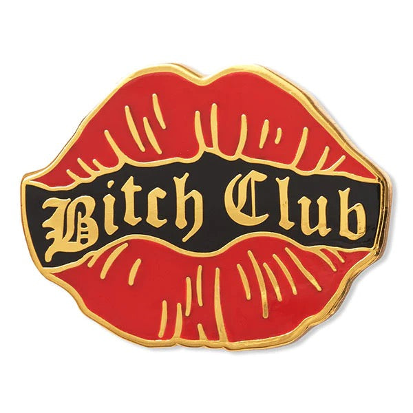 Bitch Club Pin.