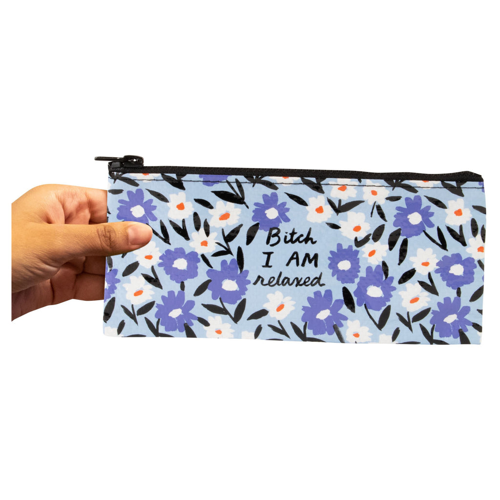 Bitch I Am Relaxed Pencil Case Size
