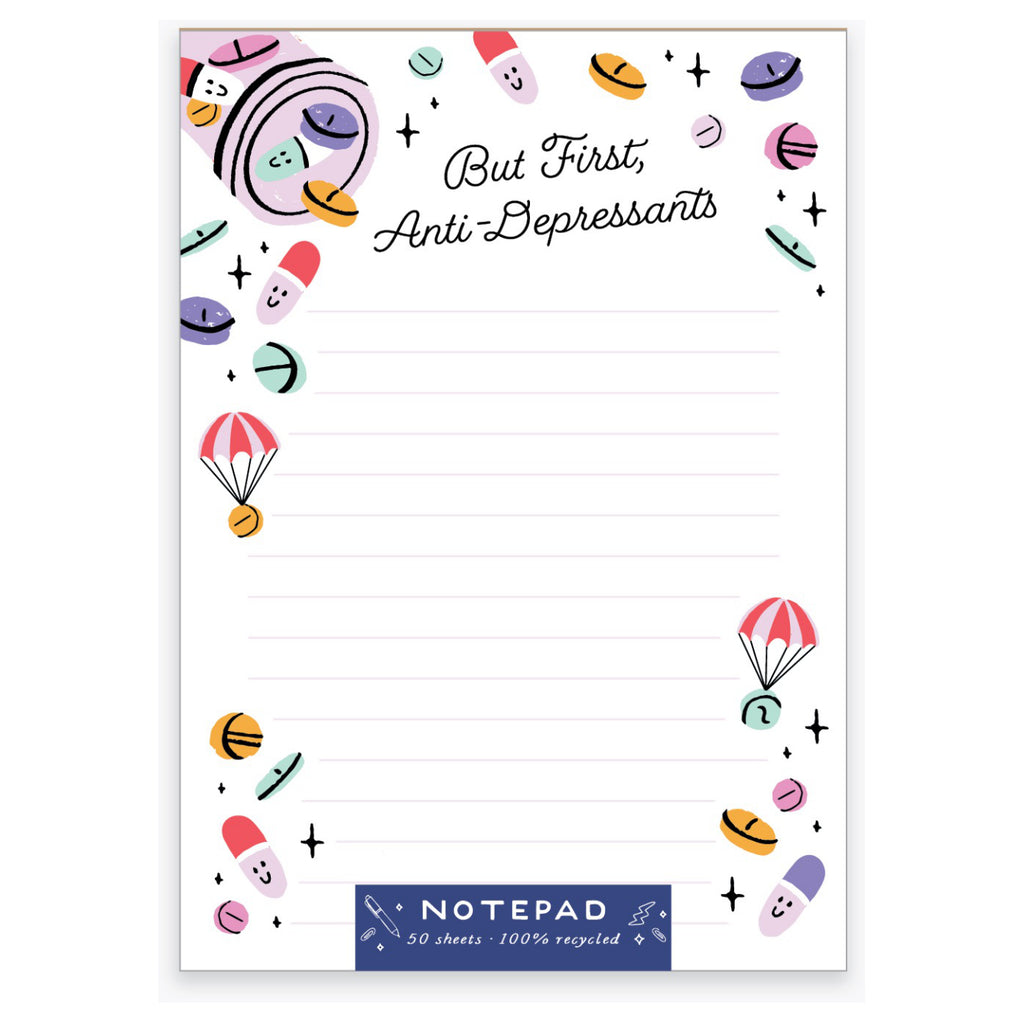 But First Anti-Depressants Notepad