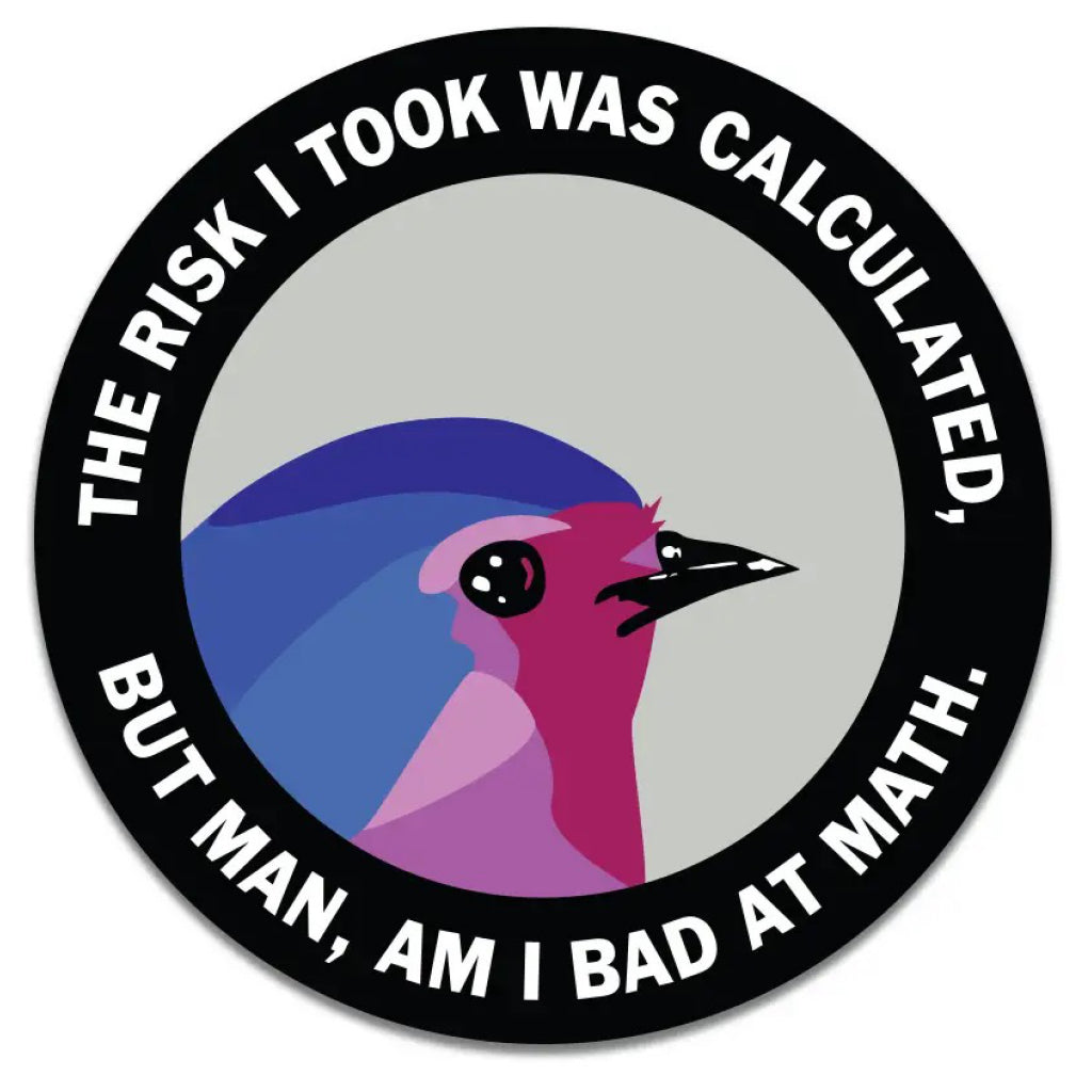Calculated Risk Sticker | The Mincing Mockingbird – Outer Layer