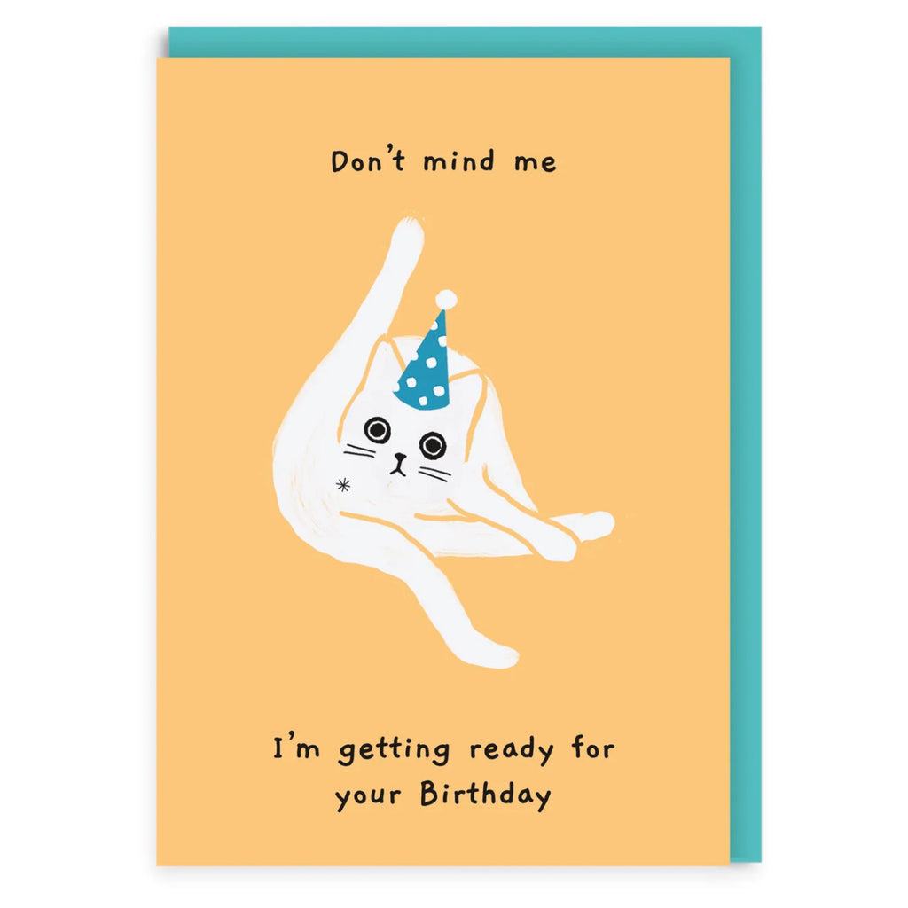 Cat Don't Mind Me Birthday Card.