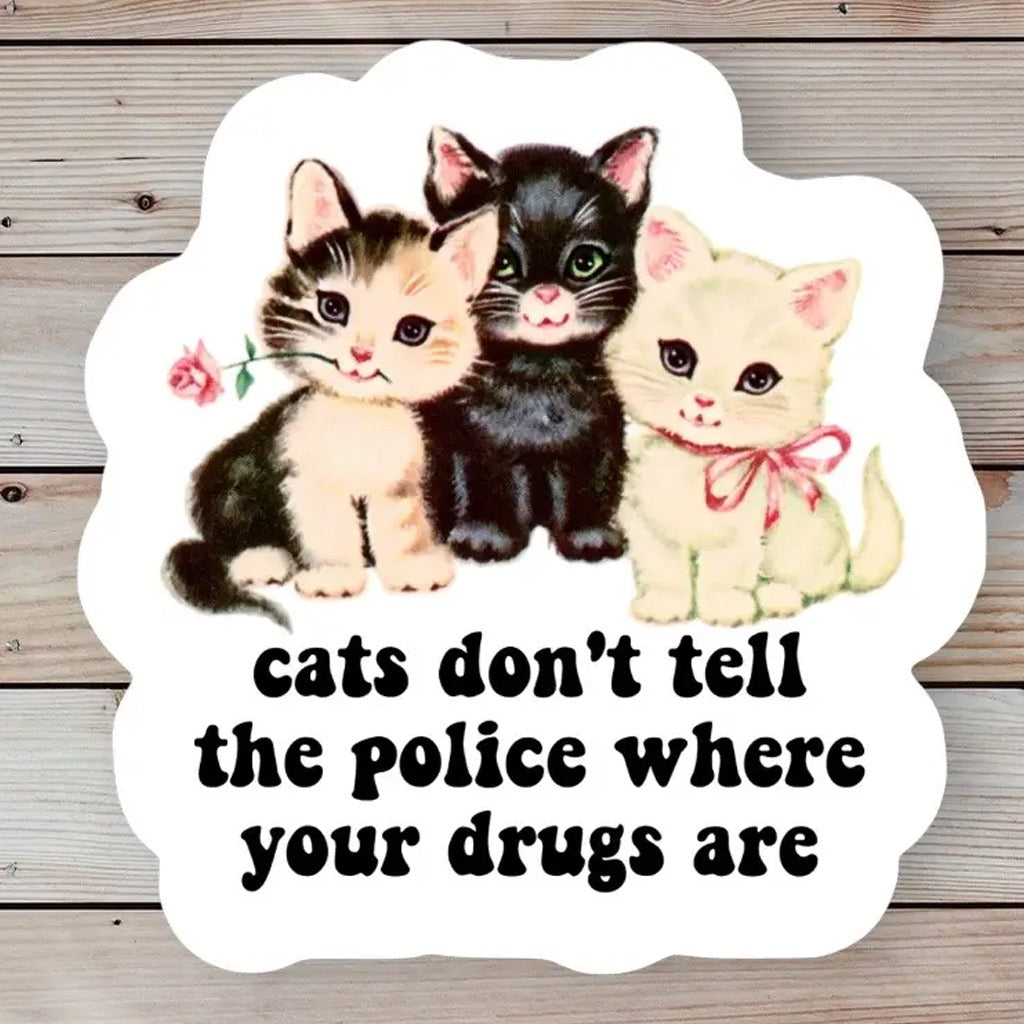 Cat's Don't Tell Sticker.