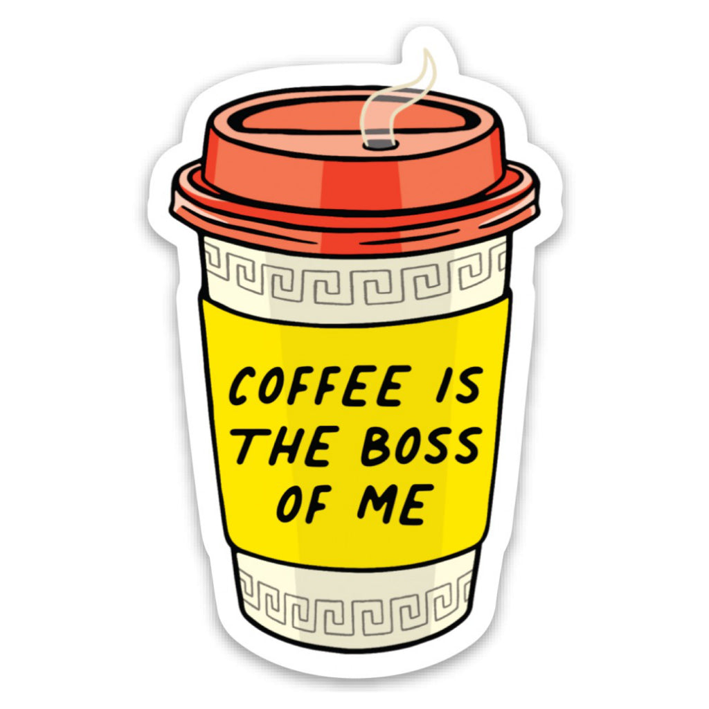 Coffee Is The Boss Of Me Sticker