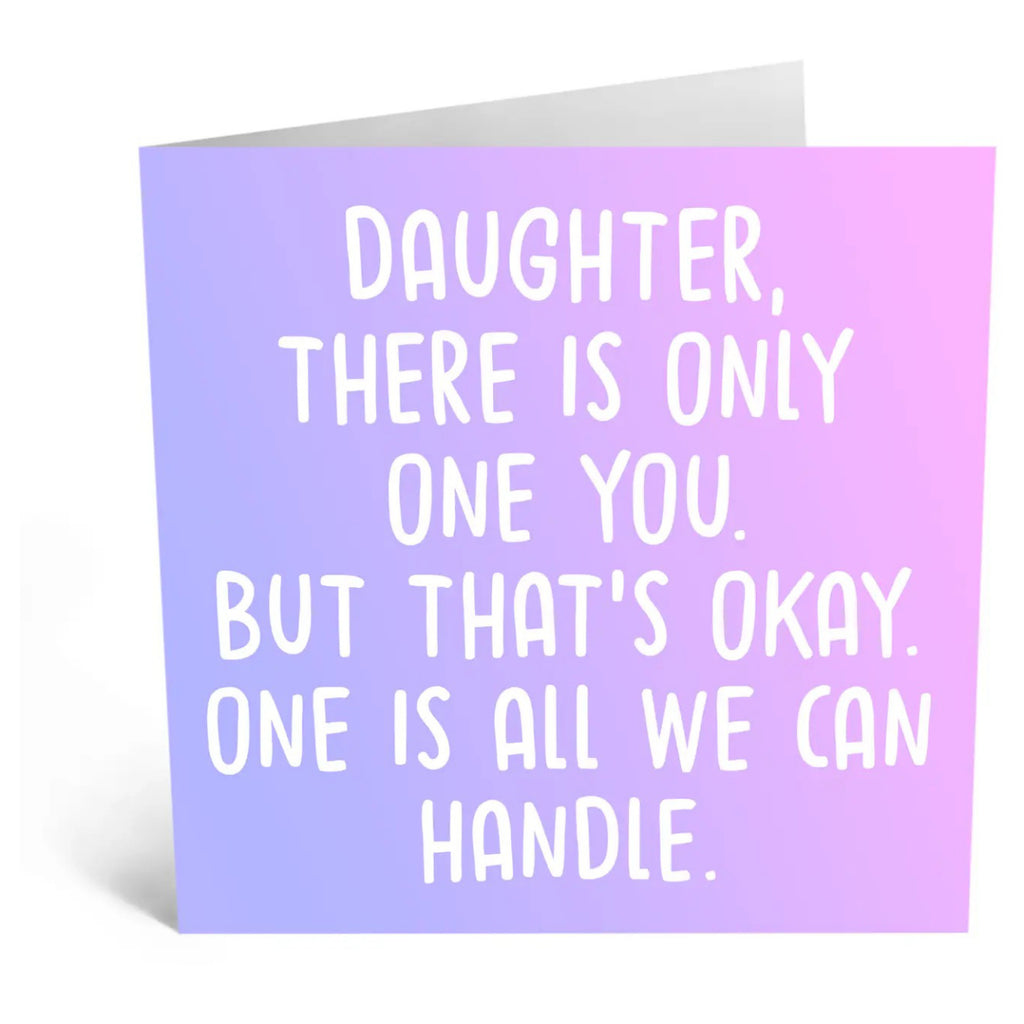 Daughter Only One Of You Card open.