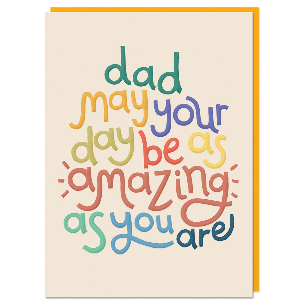 Day Be As Amazing As You Are Dad Card