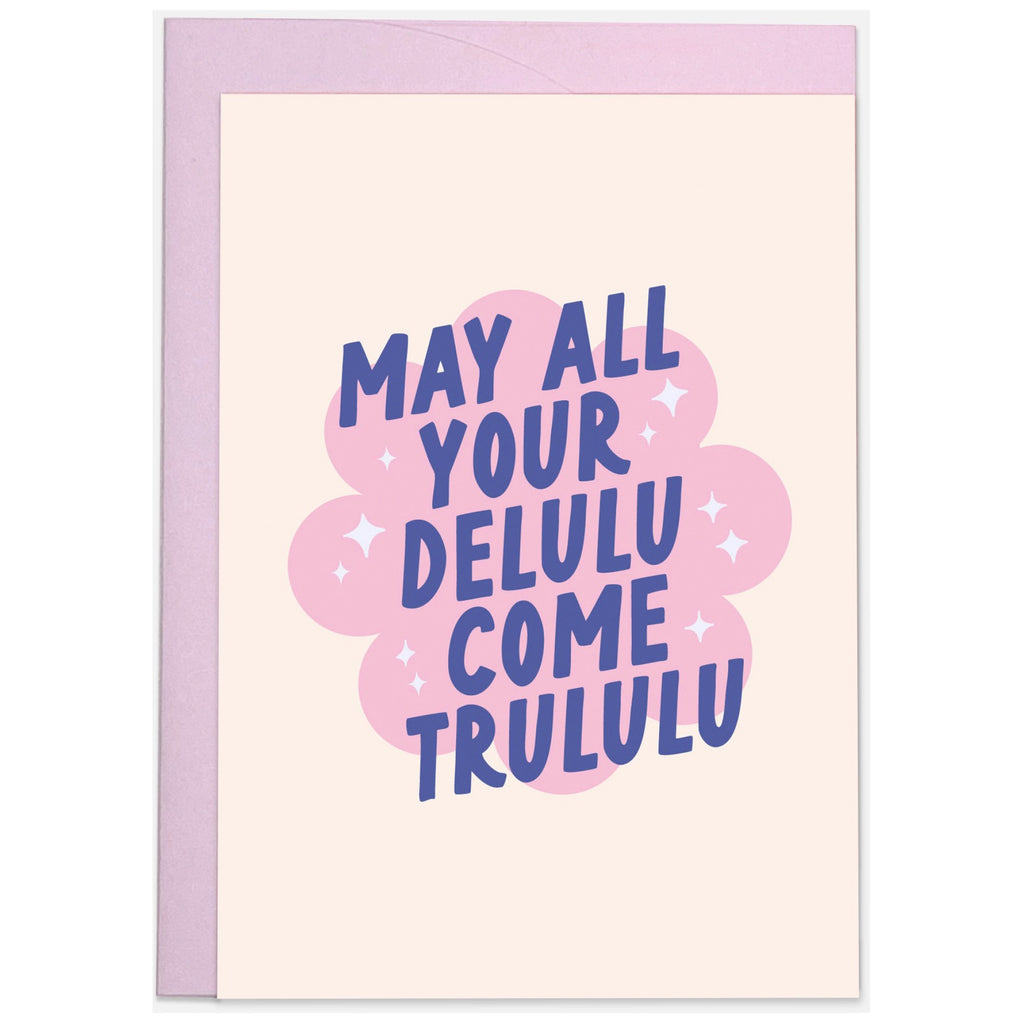 Delulu Come Trululu Card.