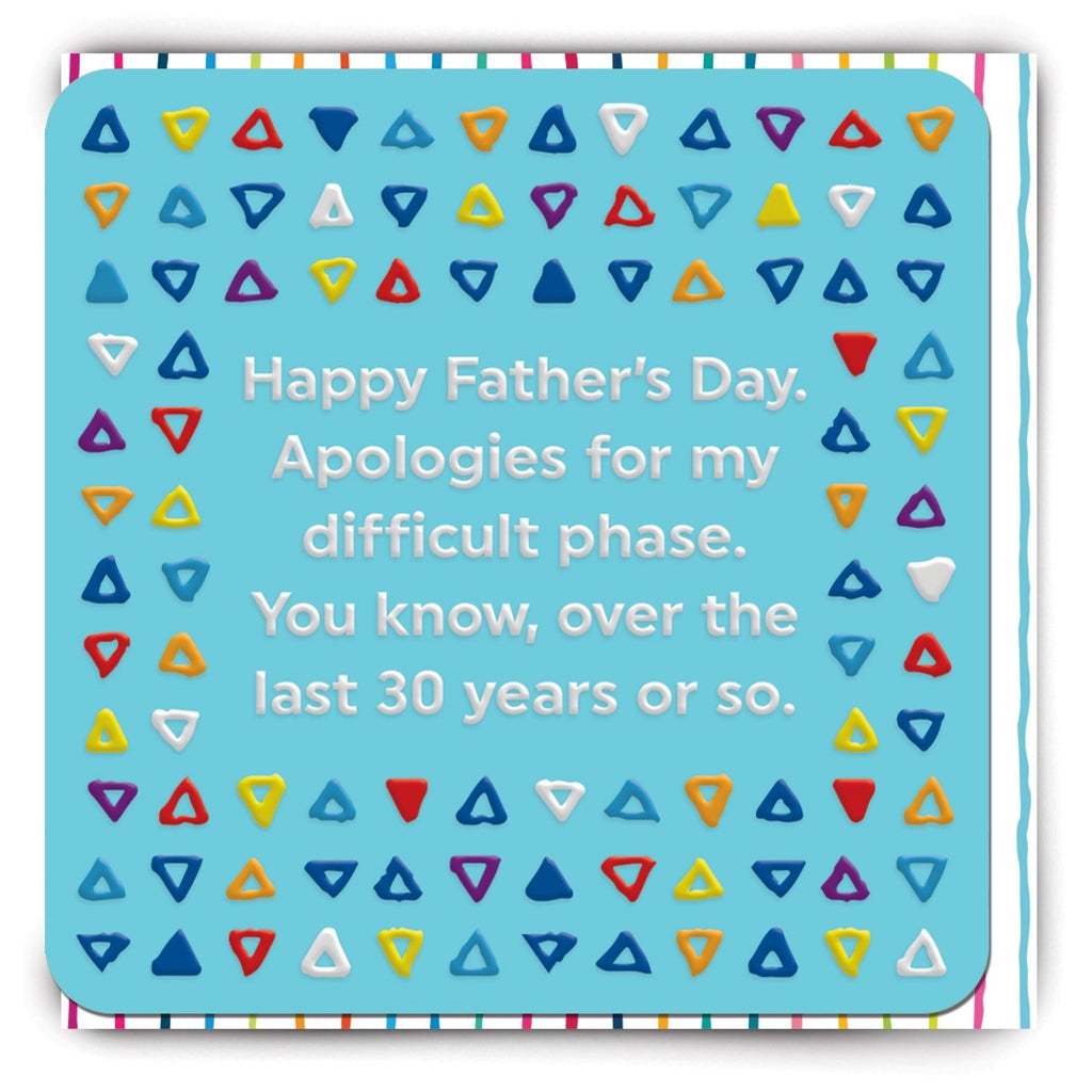 Difficult Phase Father's Day Card.