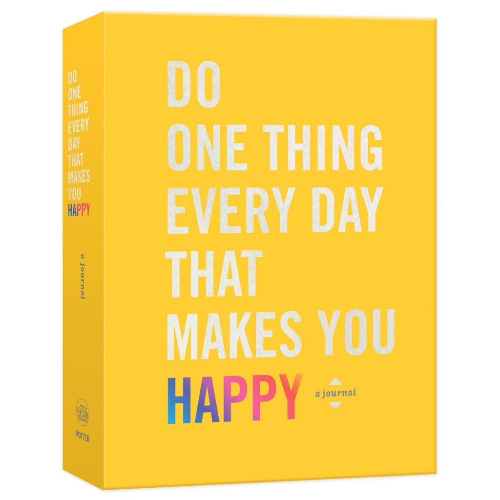 Do One Thing Every Day That Makes You Happy.