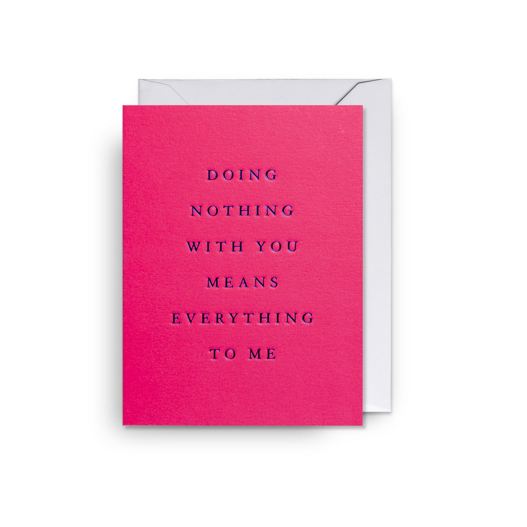 Doing Nothing With You Mini Card.