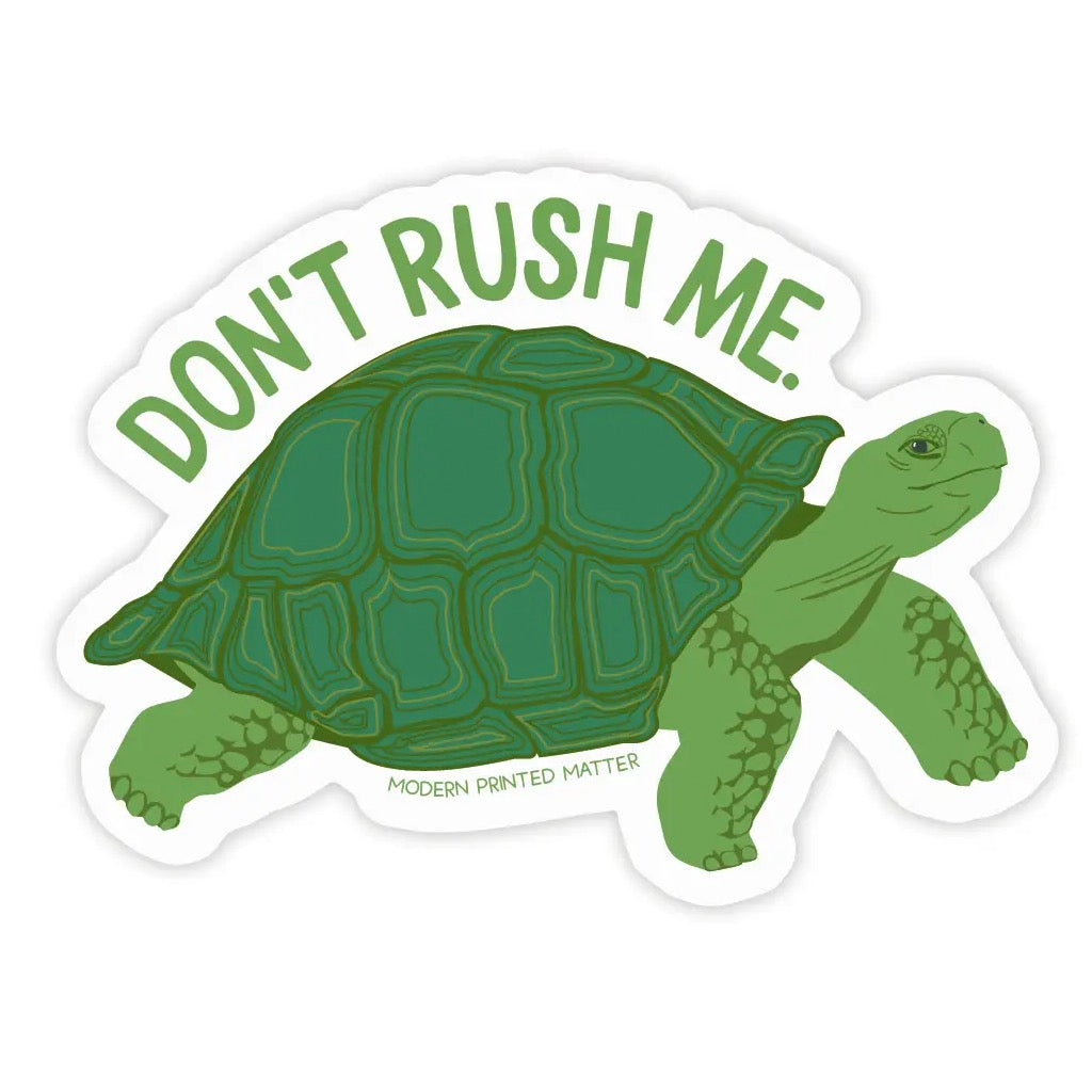 Don't Rush Me Turtle Sticker.