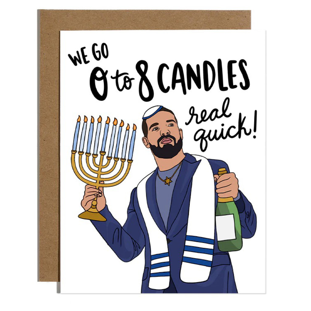 Drake 0 To 8 Candles Real Quick Hanukkah Card.