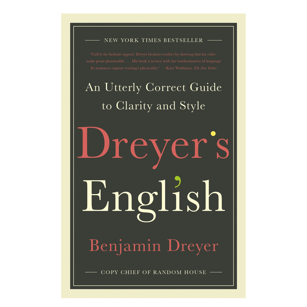 Dreyer's English An Utterly Correct Guide to Clarity and Style.