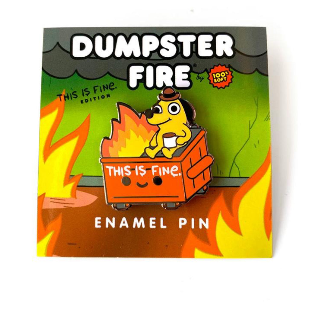 Dumpster Fire This Is Fine Enamel Pin
