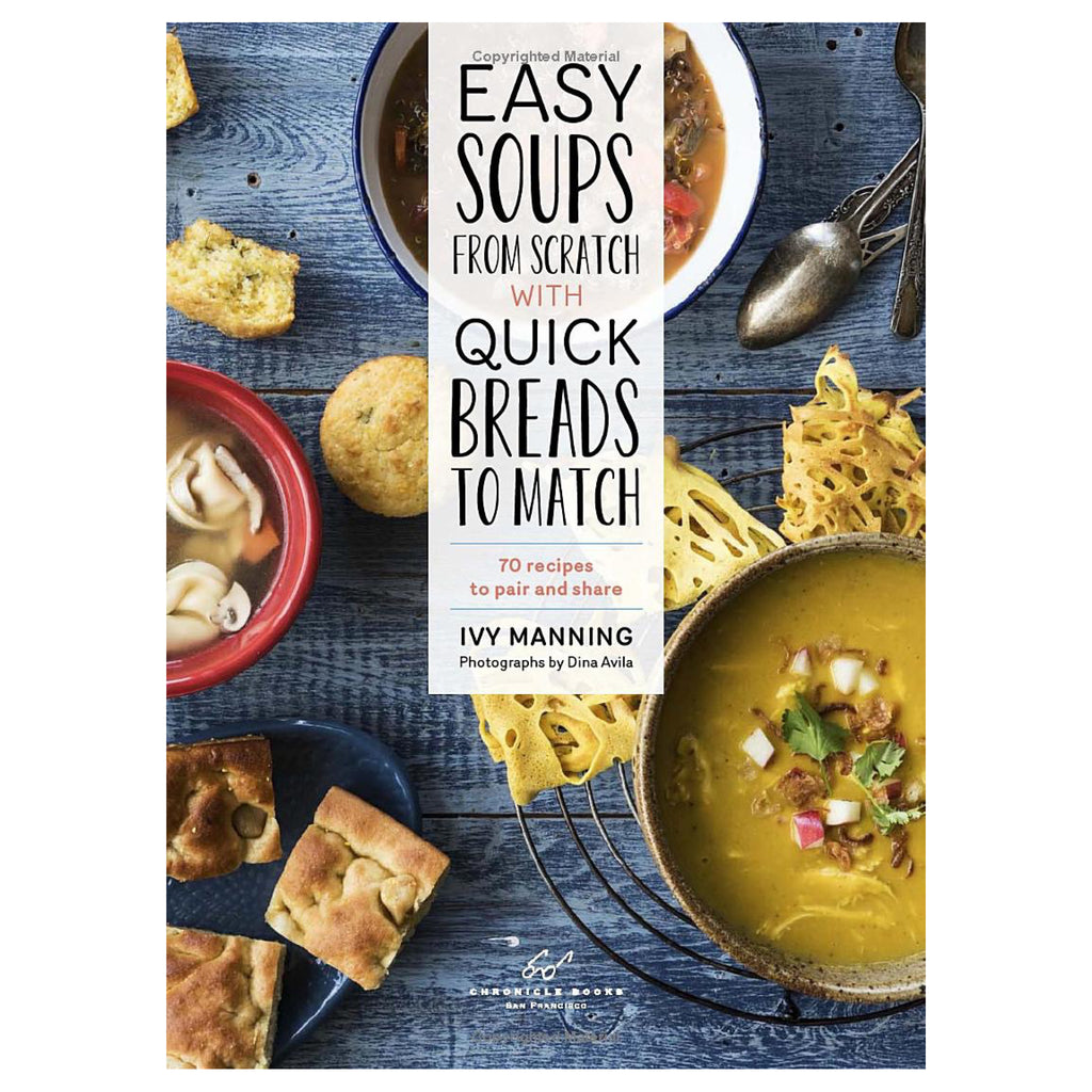 Easy Soups from Scratch with Quick Breads to Match inside cover.