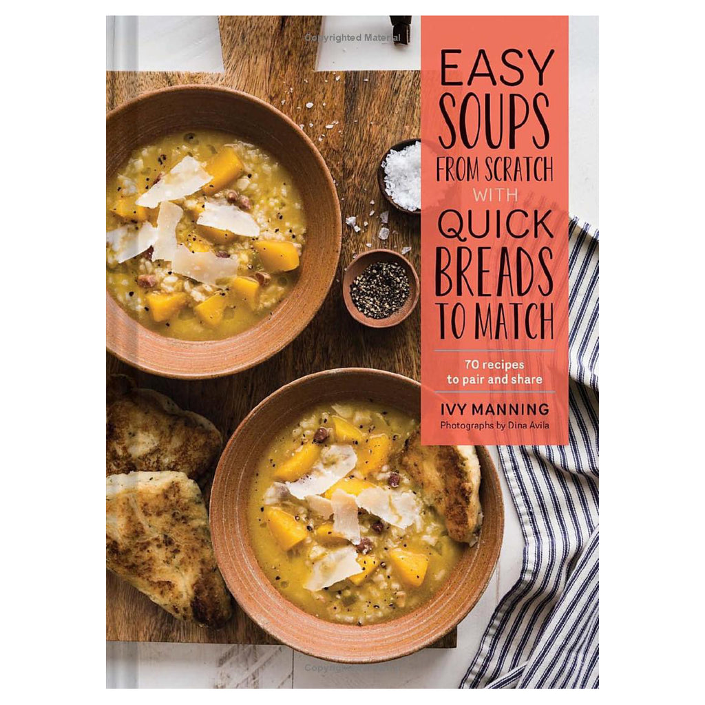 Easy Soups from Scratch with Quick Breads to Match.