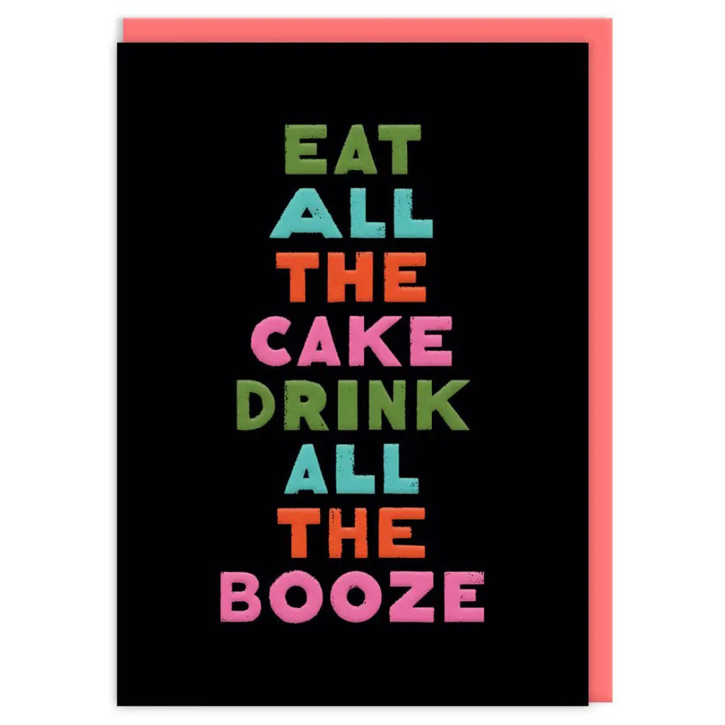 Eat Cake Drink Booze Birthday Card.