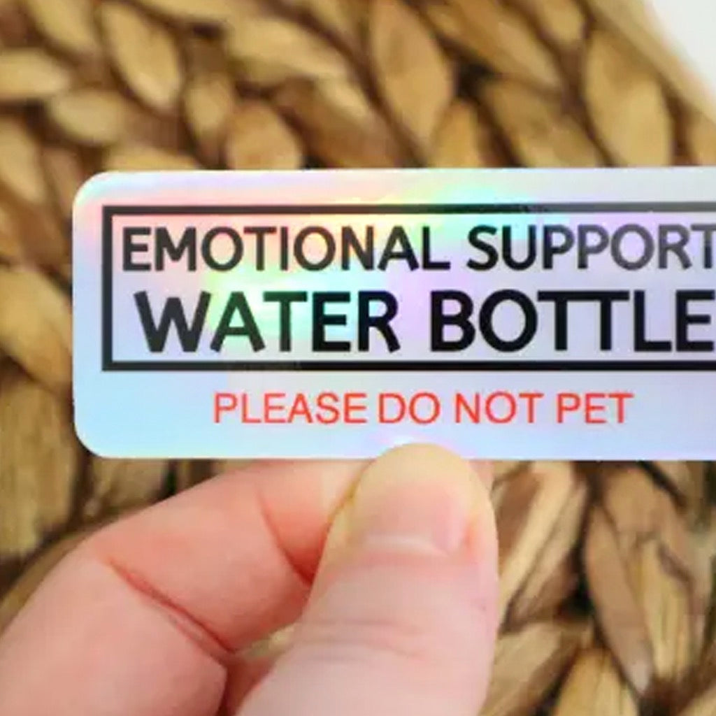 Emotional Support Water Bottle Holographic Sticker.