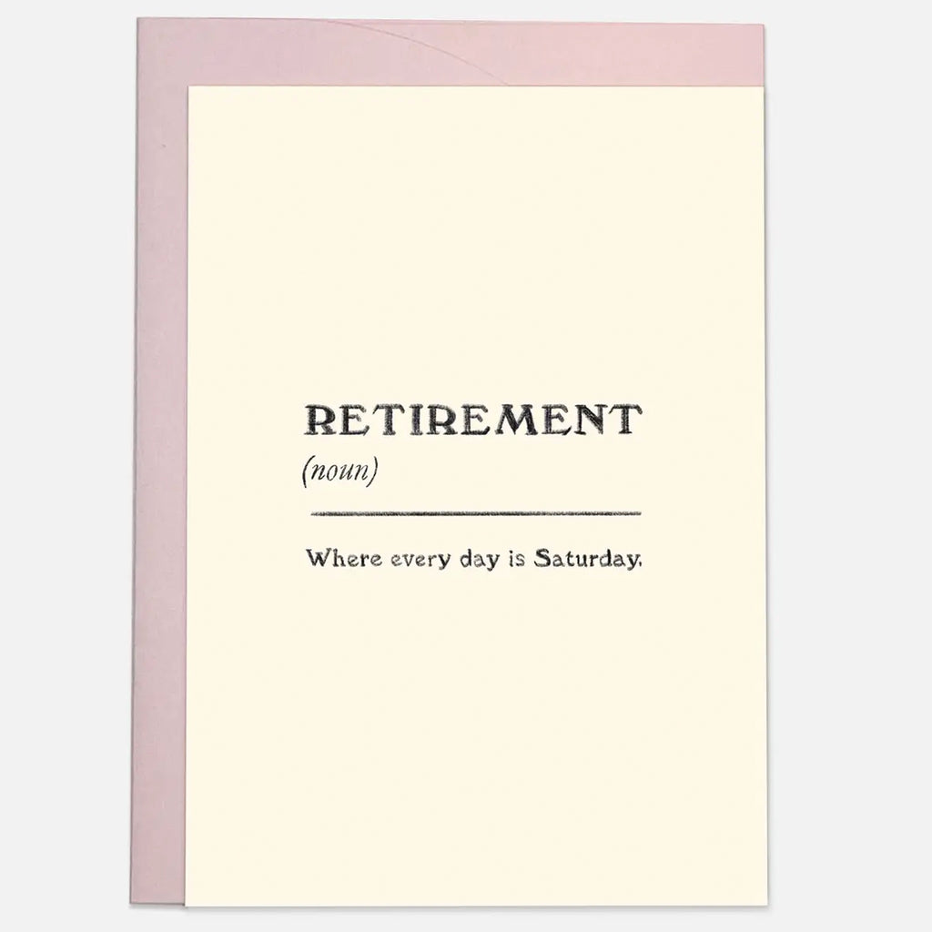 Everyday Is Saturday Retirement Card.