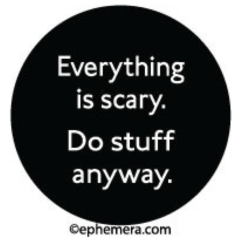 Everything Is Scary Button.