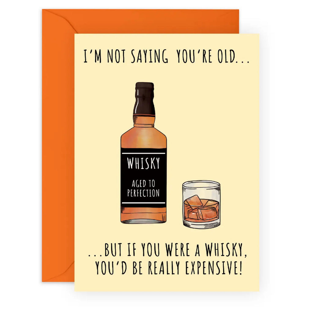 Expensive Whiskey Birthday Card.