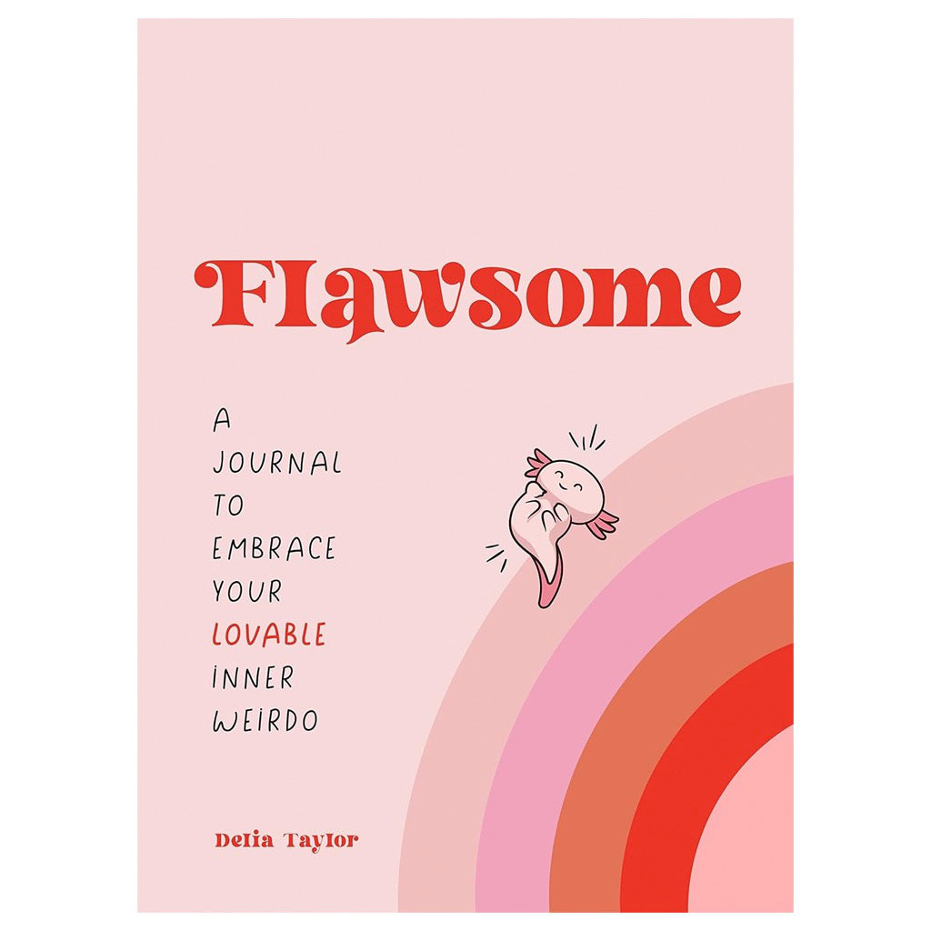 Flawsome A Journal to Embrace Your Lovable Inner Weirdo.