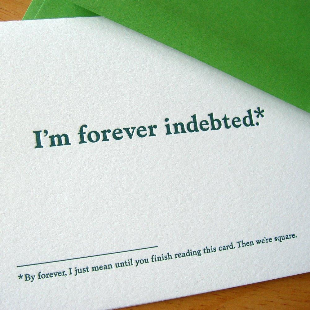Forever Indebted Thank You Card