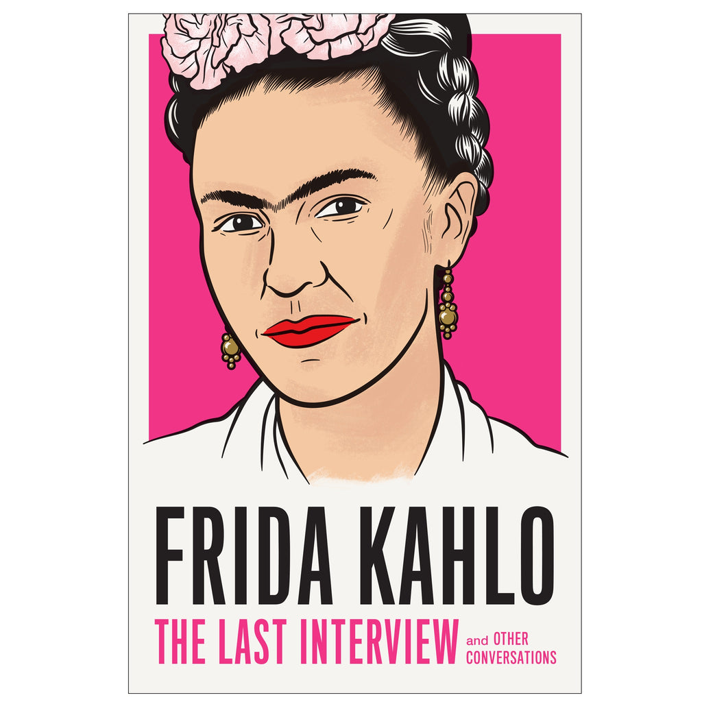 Frida Kahlo: The Last Interview.