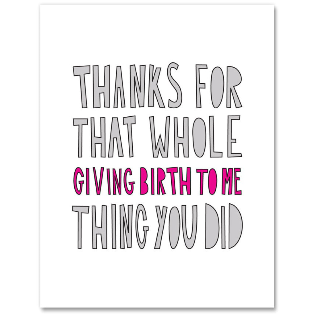 Giving Birth To Me Card